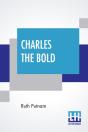 Charles The Bold - Preview