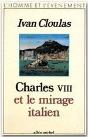 Charles Viii Et Le Mirage Italien - Preview