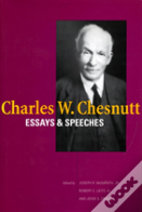 Charles W. Chesnutt: Essays And Speeches