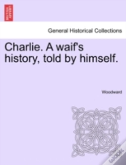 Capa do artigo Charlie. A Waif'S History, Told By Himself.