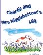 Charlie And Mrs Wigglebottom'S Leg - Preview