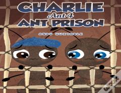 Charlie Ant 4: Ant Prison