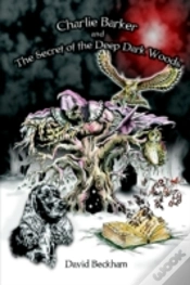 Capa do artigo Charlie Barker And The Secret Of The Deep Dark Woods