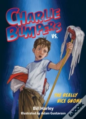Charlie Bumpers Vs. The Really Nice Gnome
