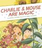 Charlie & Mouse Are Magic - Preview