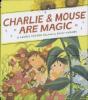 Charlie & Mouse Are Magic - Preview