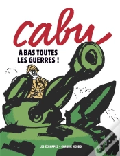 Capa do artigo Charlie Hebdo : Cabu : À Bas Toutes Les Guerres