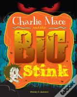 Charlie Mace And The Big Stink