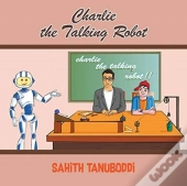 Charlie The Talking Robot
