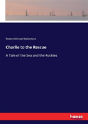 Charlie To The Rescue - Preview