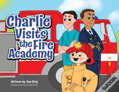 Charlie Visits The Fire Academy