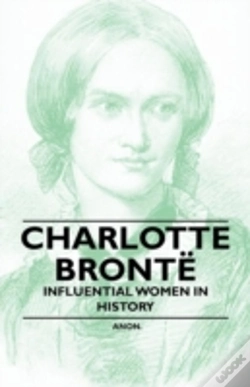 Capa do artigo Charlotte Bronte - Influential Women In History