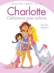 Capa do artigo Charlotte, Célibataire Avec Enfants Tome 1 ; Vie De Dingue !