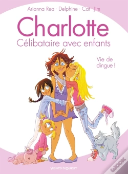 Capa do artigo Charlotte, Célibataire Avec Enfants Tome 1 ; Vie De Dingue !