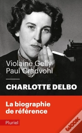 Charlotte Delbo ; La Biographie De Référence