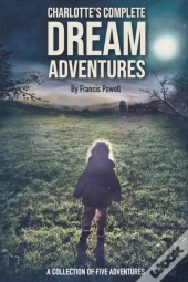 Charlotte'S Complete Dream Adventures