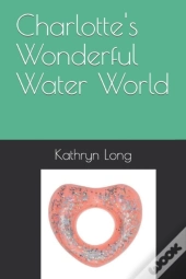 Charlotte'S Wonderful Water World