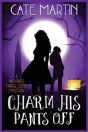 Charm His Pants Off - Preview