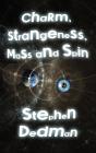 Charm, Strangeness, Mass And Spin - Preview