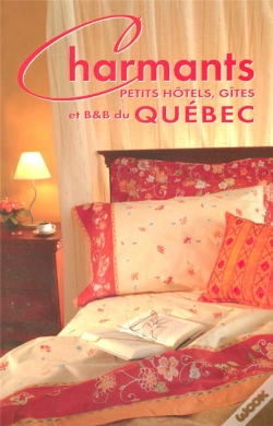 Capa do artigo Charmants Petits Hotels, Gites Et B Et B Du Quebec