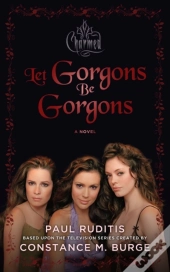 Charmed: Let Gorgons Be Gorgons