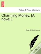 Charming Money. (A Novel.)