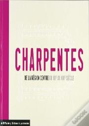 Charpentes De Toits De La Region Centre Xii Et Xiii Siecles