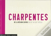 Charpentes De Toits De La Region Centre Xii Et Xiii Siecles