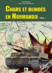 Chars Et Blindés En Normandie T.1