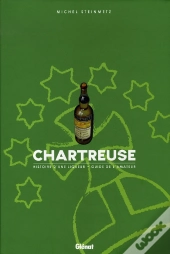 Chartreuse ; Histoire D'Une Liqueur