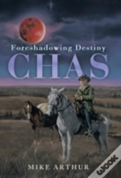 Chas: Foreshadowing Destiny