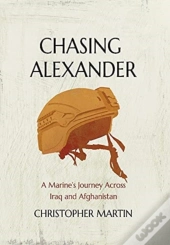 Chasing Alexander: A Marine'S Journey Ac