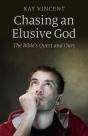 Chasing An Elusive God - The Bible`S Quest And Ours - Preview