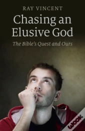 Chasing An Elusive God - The Bible`S Quest And Ours