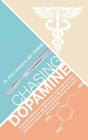 Chasing Dopamine - Preview