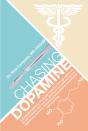 Chasing Dopamine - Preview