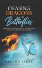 Chasing Dragons & Butterflies. - Preview