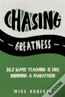 Chasing Greatness
