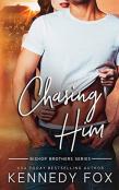 Chasing Him