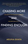 Chasing More  And  Finding Enough