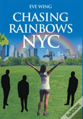 Chasing Rainbows Nyc