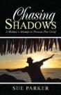 Chasing Shadows: A Mother'S Attempt To Process Her Grief - Preview