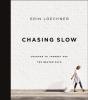 Chasing Slow - Preview