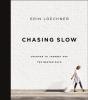 Chasing Slow - Preview