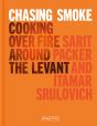 Chasing Smoke: Cooking Over Fire Around The Levant - Preview