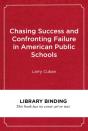 Chasing Success And Confronting Failure In American Public Schools - Preview