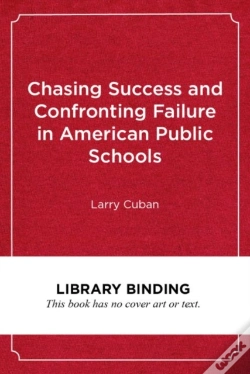 Capa do artigo Chasing Success And Confronting Failure In American Public Schools