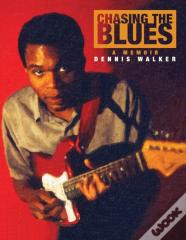 Chasing The Blues - A Memoir