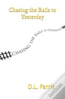 Chasing The Rails To Yesterday