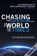 Chasing The Shadow-The World And Its Times